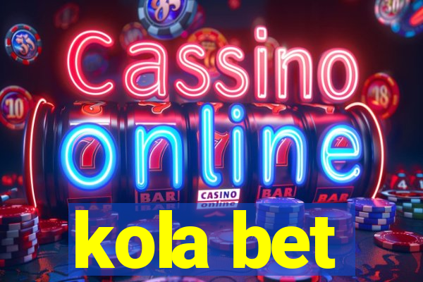 kola bet